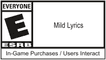 ESRB Everyone: Mild Lyrics, In-Game Purchases