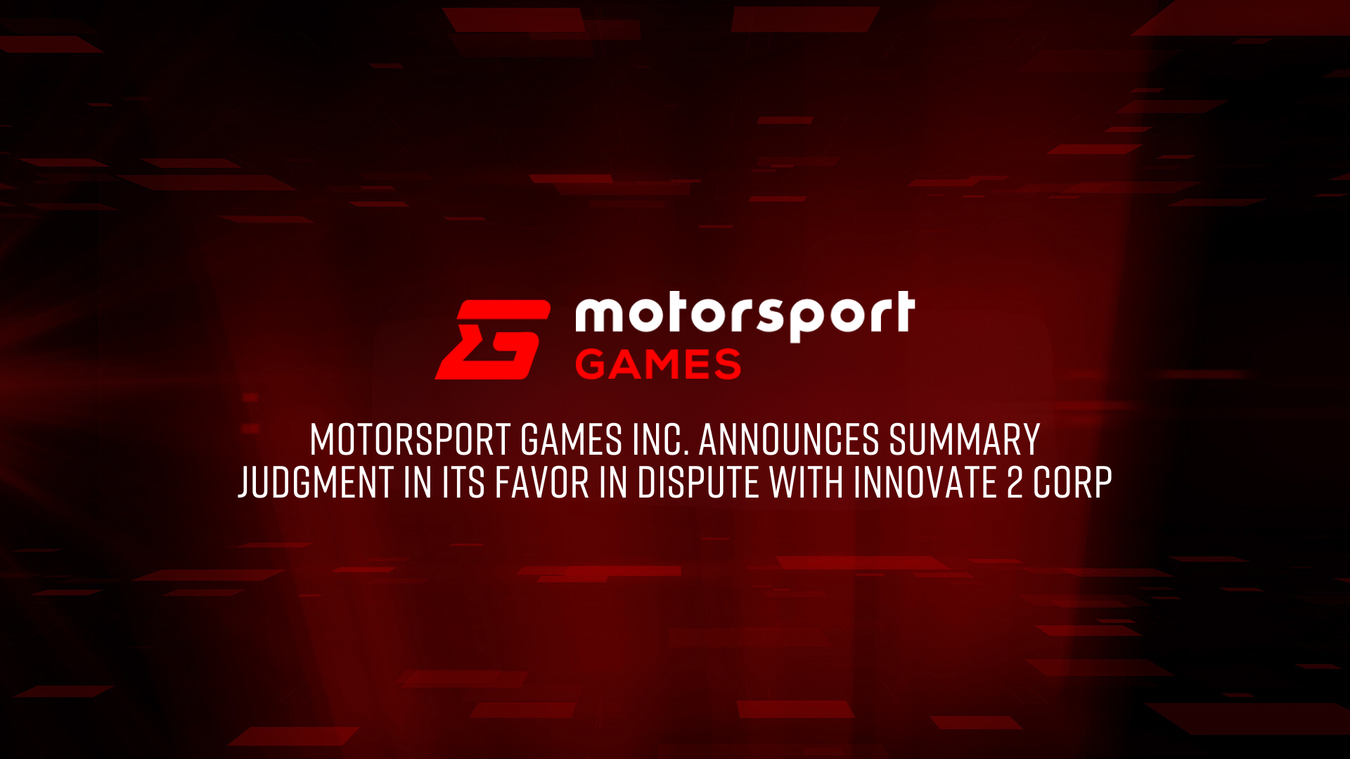 Motorsport Games Inc. Announces Summary Judgment in its Favor in Dispute with Innovate 2 Corp